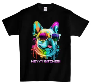 Heyyy Bitches T-Shirts DTG Full color Edition